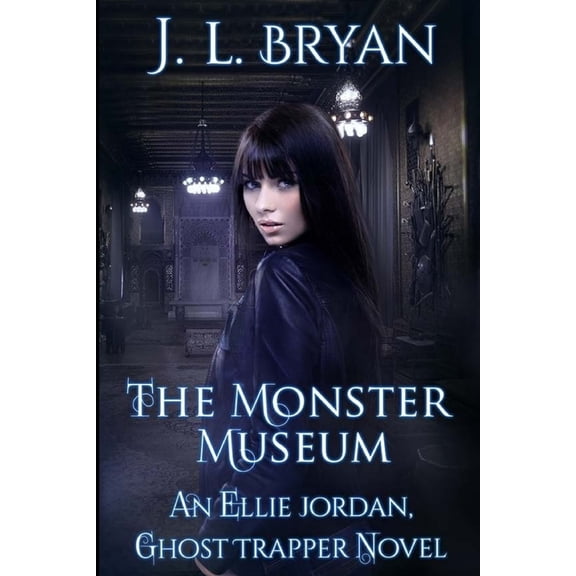 Ellie Jordan, Ghost Trapper The Monster Museum, Book 10, (Paperback)