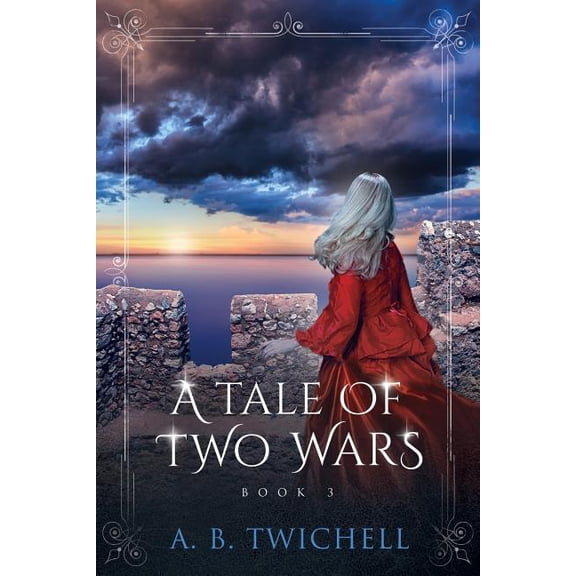 Ellie Kate Marchand A Tale of Two Wars: Book 3, Book 3, (Paperback)