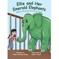thumbnail image 1 of Ellie and Her Emerald Elephants: Books for Early Readers, Making Alliteration Fun!, (Hardcover), 1 of 1
