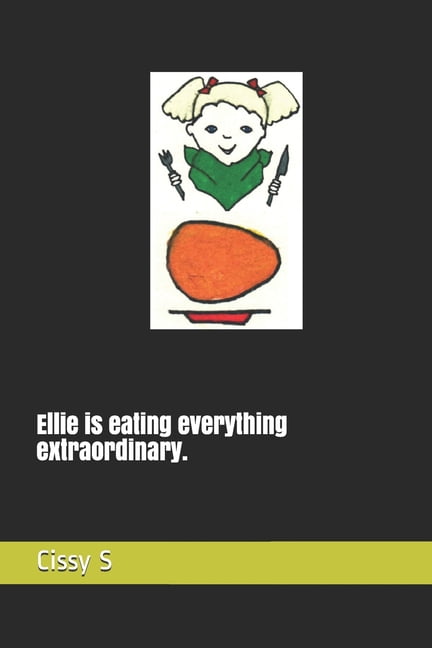 The Alphabet Poetry Ellie is eating everything extraordinary., (Paperback)