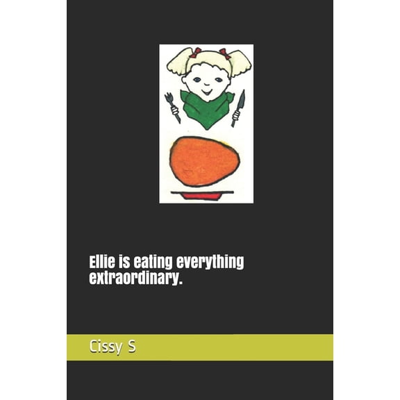 The Alphabet Poetry Ellie is eating everything extraordinary., (Paperback)