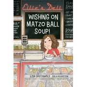 Ellie's Deli Ellie's Deli Wishing on Matzo Ball Soup! Volume 1, Paperback