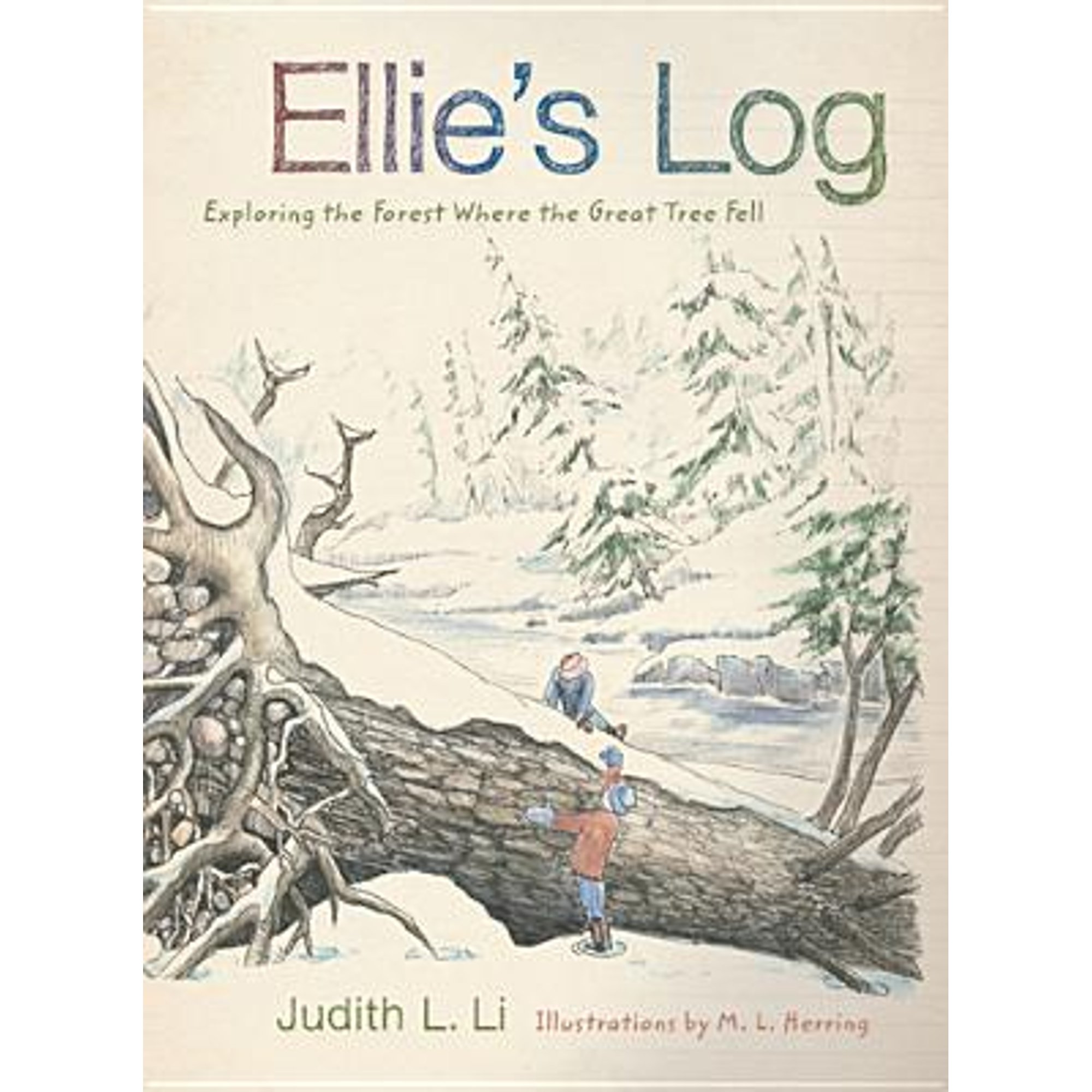 Pre-Owned Ellie's Log: Exploring the Forest Where the Great Tree Fell ...