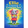 thumbnail image 1 of Ellie the Elephant Ellie is Learning Her Growing Self, (Paperback), 1 of 1