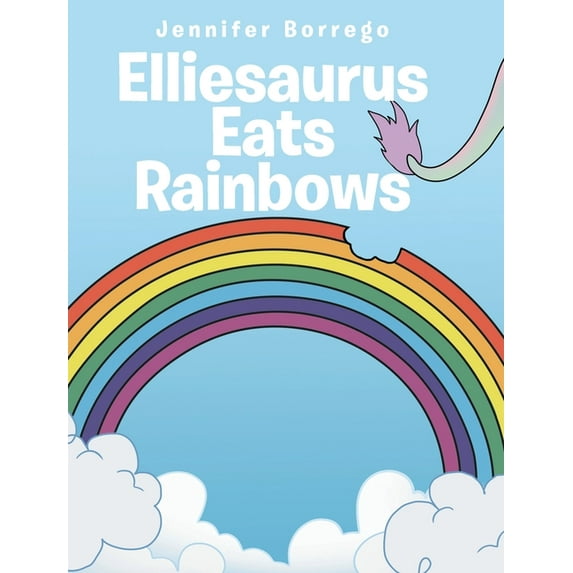 Elliesaurus Eats Rainbows, (Hardcover)