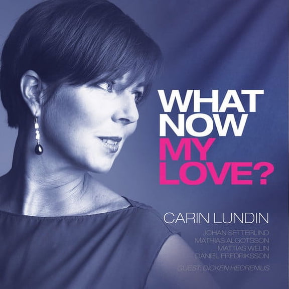 Ellington / Lundin / Setterlind / Algotsson - What Now My Love - Music & Performance - CD