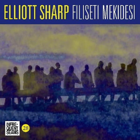 Elliot Sharp - Filiseti Mekidesi - Music & Performance - CD