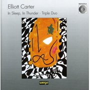 Elliott Carter - In Sleep In Thunder / Triple Duo - Music & Performance - CD