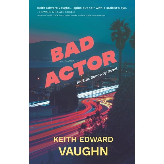 Ellis Dunaway, P.I. Mysteries Bad Actor, Book 2, (Paperback)