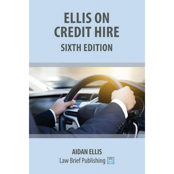 Ellis on Credit Hire: Sixth Edition (Paperback)