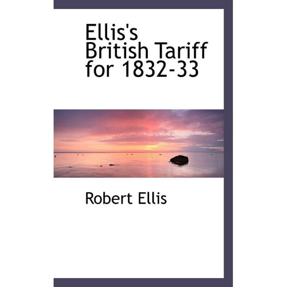 Ellis's British Tariff for 1832-33, (Paperback)