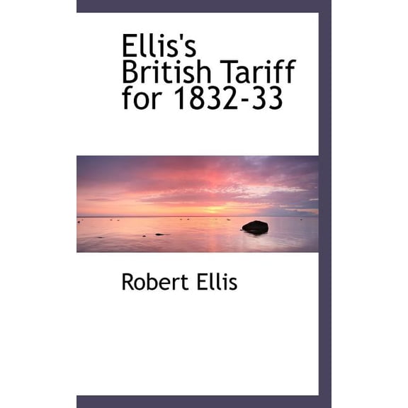 Ellis's British Tariff for 1832-33, (Paperback)