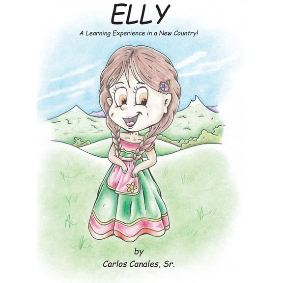 Elly: A Learning Experience In a New Country!, (Hardcover)