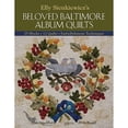 thumbnail image 1 of Elly Sienkiewicz's Beloved Baltimore Album Quilts: 25 Blocks, 12 Quilts, Embellishment Techniques, 1 of 1