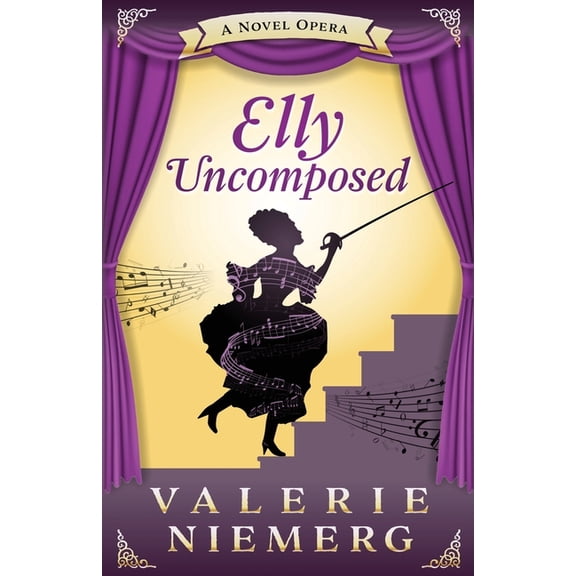 Elly Uncomposed: A Novel Opera, (Paperback)