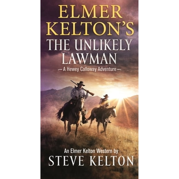 Pre-Owned Elmer Kelton's The Unlikely Lawman: A Hewey Calloway Adventure (Hewey Calloway, 4), 9781250830692, 1250830699, Paperback,