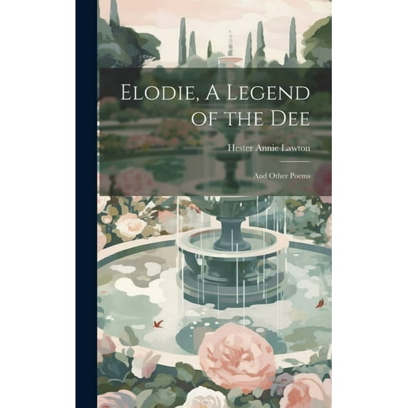 Elodie, A Legend of the Dee; and Other Poems (Hardcover)