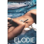 Elodie Behind the illusion of her perfect life hides the truth