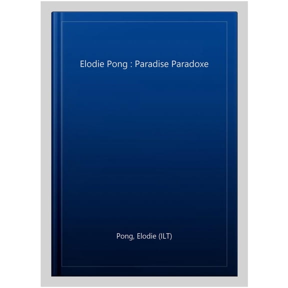 Elodie Pong : Paradise Paradoxe