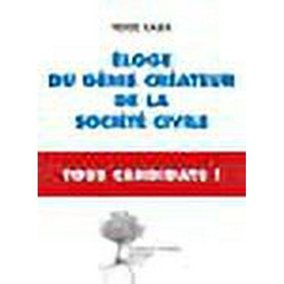 Eloge du génie créateur de la société civile (French Edition)