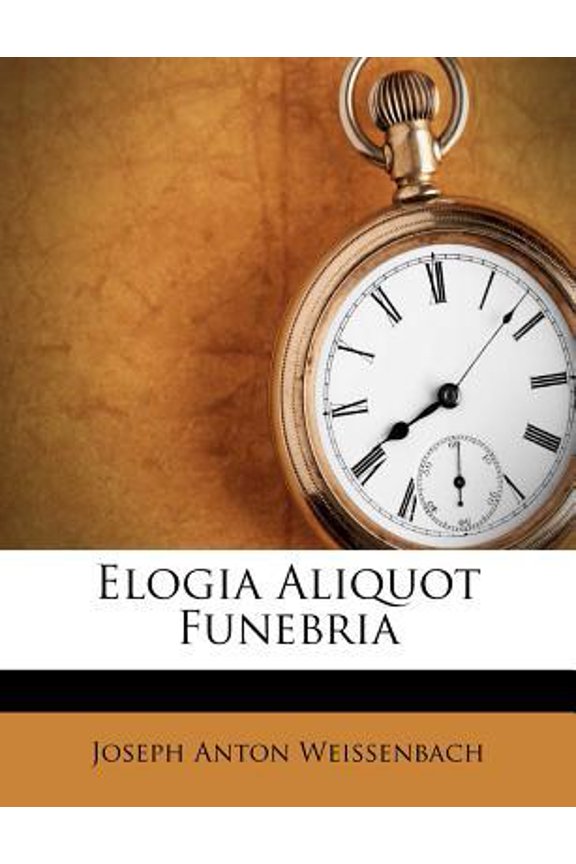 Elogia Aliquot Funebria Paperback