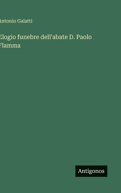 Elogio funebre dell'abate D. Paolo Flamma, (Hardcover)