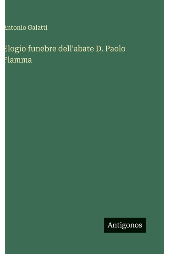 Elogio funebre dell'abate D. Paolo Flamma, (Hardcover)