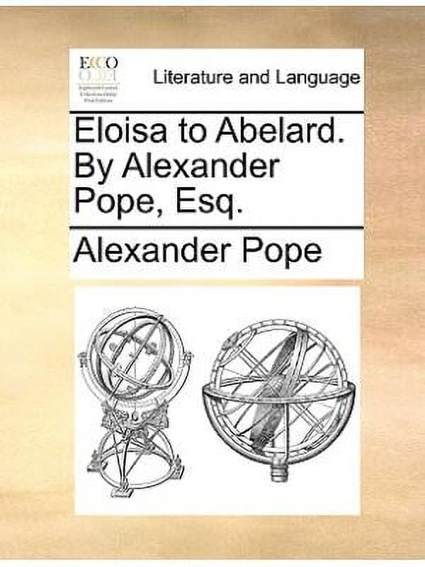 Eloisa to Abelard. by Alexander Pope, Esq. (Paperback) by Alexander Pope