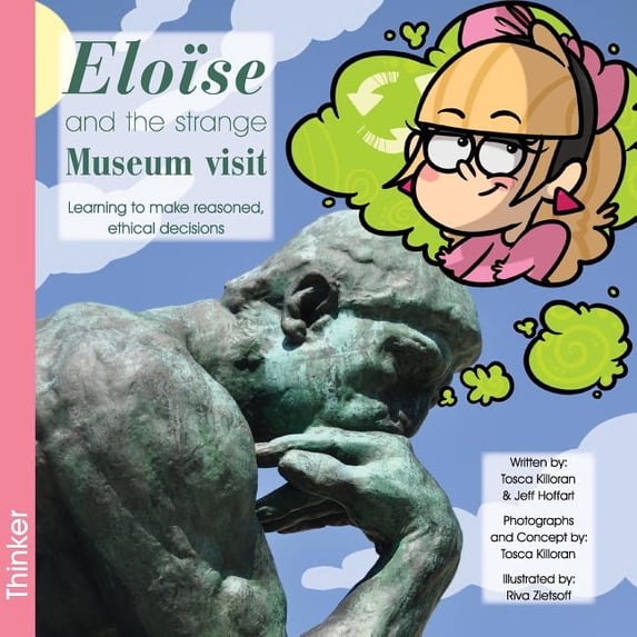 Eloise and the Strange Museum Visit: Learning to Make Reasoned, Ethical Decisions (Paperback)