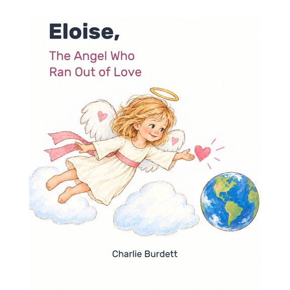 Eloise, the Angel Who Ran Out of Love, (Paperback)