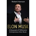 thumbnail image 1 of Elon Musk: A Biography of Billionaire Entrepreneur Elon Musk, (Hardcover), 1 of 1