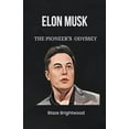 thumbnail image 1 of Elon Musk: The Pioneer's Odyssey, (Paperback), 1 of 1