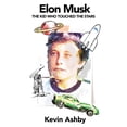 thumbnail image 1 of Elon Musk the Kid Who Touched the Stars, (Paperback), 1 of 1