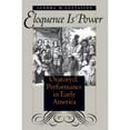 thumbnail image 1 of Pre-Owned Eloquence Is Power: Oratory and Performance in Early America (Paperback) 0807848883 9780807848883, 1 of 1