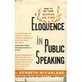 thumbnail image 1 of Pre-Owned Eloquence in public speaking: How to set your words on fire (A Reward book) (Paperback) 0132747871 9780132747875, 1 of 1
