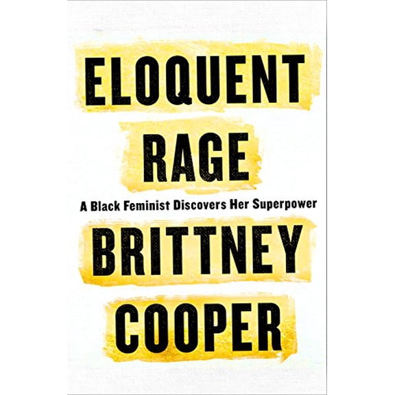 Pre-Owned Eloquent Rage: A Black Feminist Discovers Her Superpower (Hardcover) 1250112575 9781250112576
