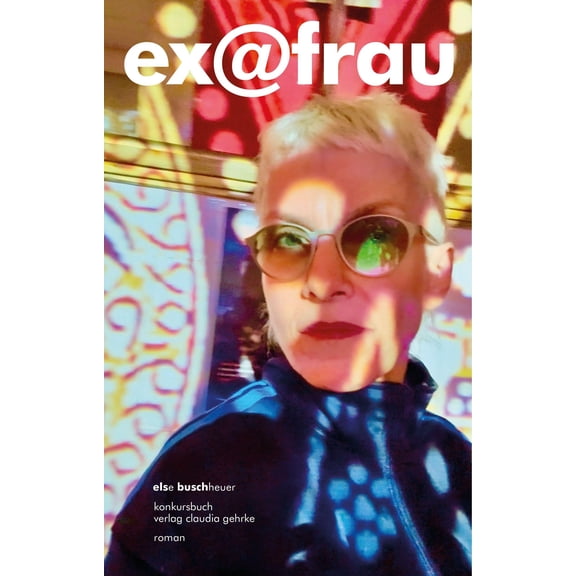 Else Buschheuer ex@frau: Roman (Hardcover)