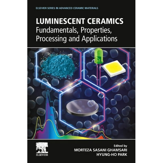Elsevier Advanced Ceramic Materials Luminescent Ceramics: Fundamentals, Properties, Processing and Applications, (Paperback)