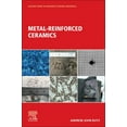 thumbnail image 1 of Elsevier Advanced Ceramic Materials Metal-Reinforced Ceramics, (Paperback), 1 of 1