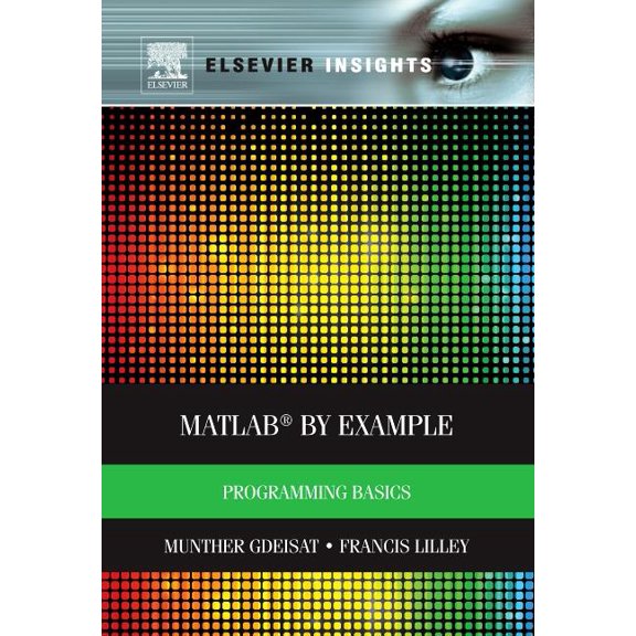 Elsevier Insights Matlab(r) by Example: Programming Basics, (Hardcover)
