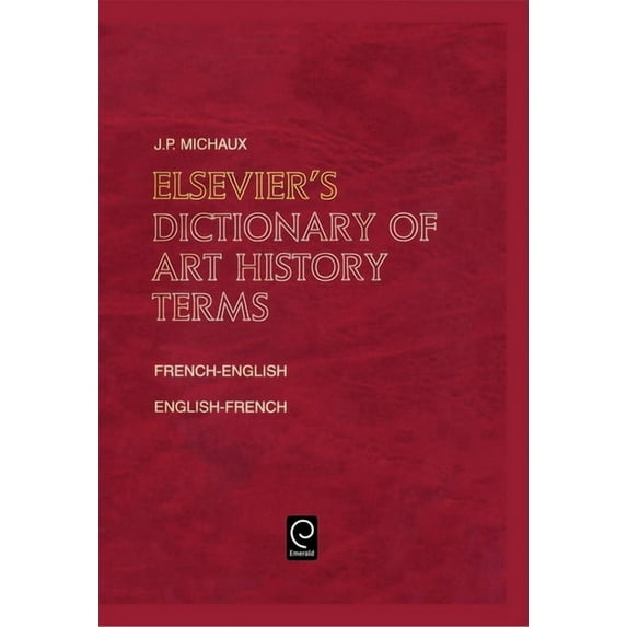 Elsevier's Dictionary of Art History Terms: French/English-English/French, (Hardcover)