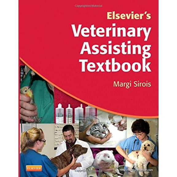 Pre-Owned Elsevier's Veterinary Assisting Textbook, 1e (.Net Developers Series) by Margi Sirois EdD MS RVT LAT