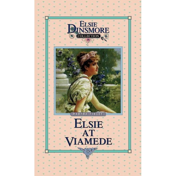 Elsie Dinsmore Collection (Hardcover) Elsie at Viamede, Book 18, Book 18, (Hardcover)