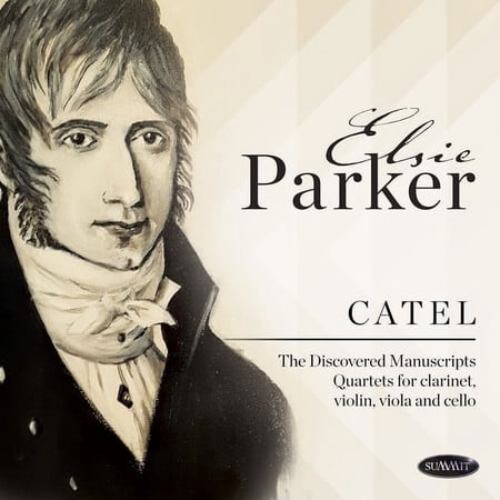 Elsie Parker - Catel: Discovered Manuscripts Quartets For Clarinet, Violin, Viola And Cello - Classical - CD