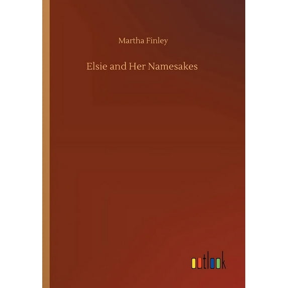 Elsie and Her Namesakes (Paperback)