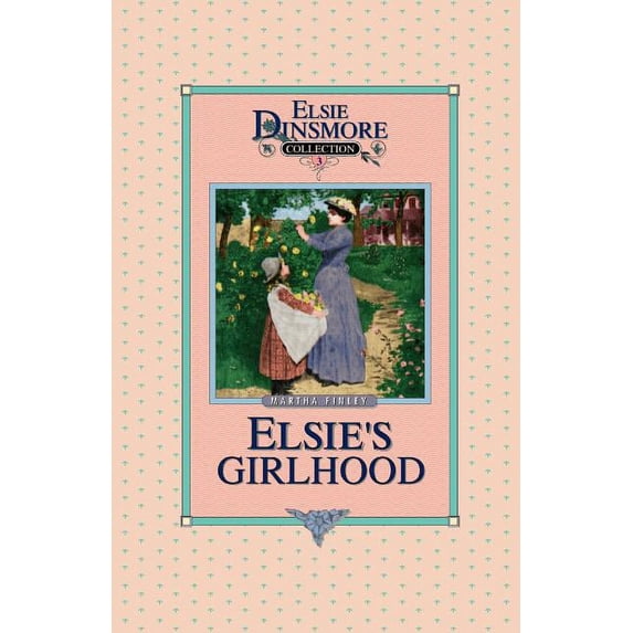 Elsie's Girlhood, Book 3, (Paperback)