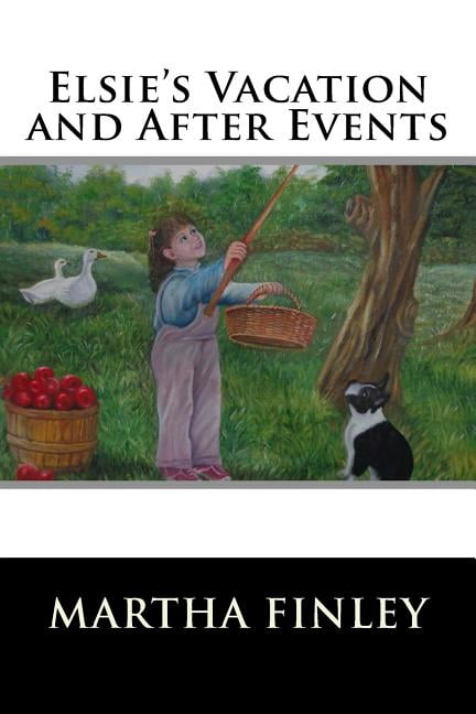 Elsie's Vacation and After Events, (Paperback)