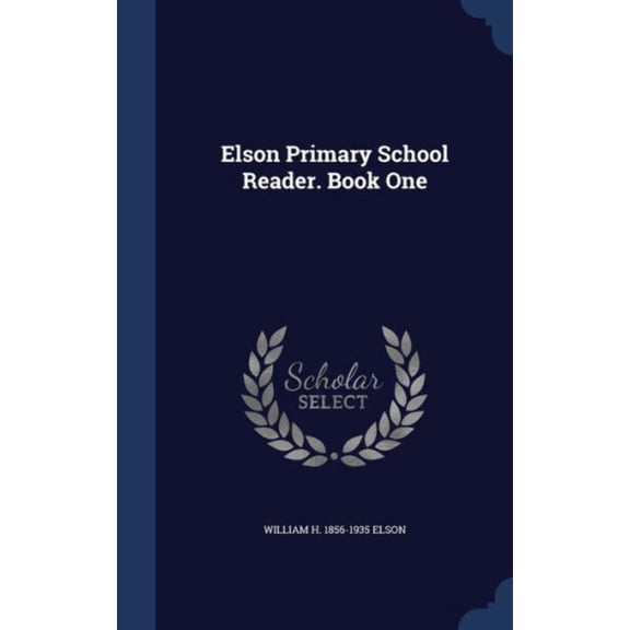 Elson Primary School Reader. Book One