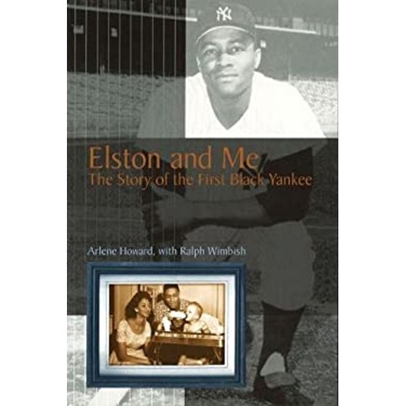 Pre-Owned Elston and Me: The Story of the First Black Yankee (Hardcover) 0826213588 9780826213587