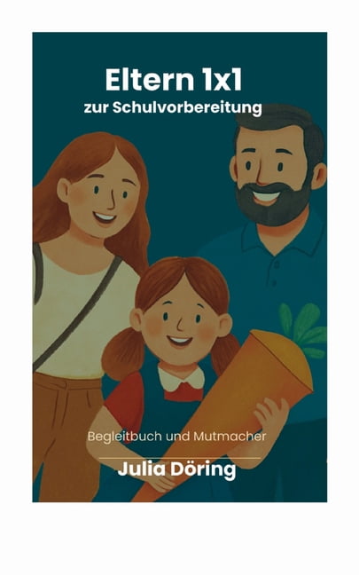 Eltern 1x1 zur Schulvorbereitung: Begleitbuch und Mutmacher, (Paperback)